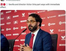 罗马诺：塞维利亚与体育总监维克托-奥尔塔分道扬镳，即日生效